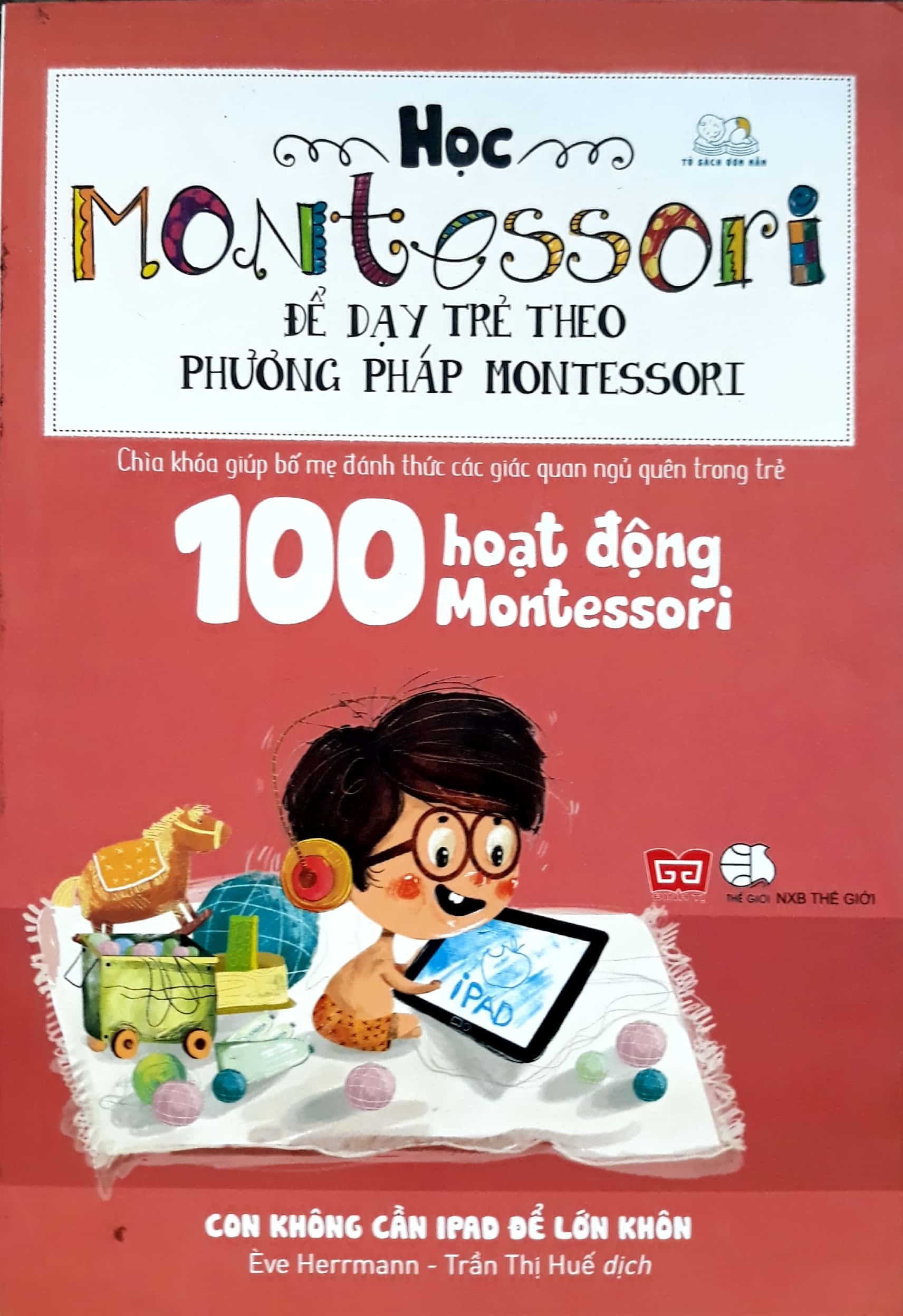 hoc_montessori_de_day_tre_theo_phuong_phap_montessori___100_hoat_dong_montessori_con_khong_can_ipad_de_lon_khon_1_2018_07_16_14_12_32-1.jpg